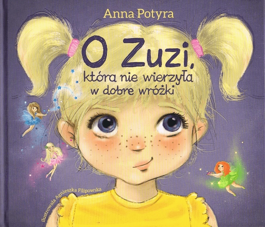 

O Zuzi, która nie wierzyła w dobre wróżki A.Potyra