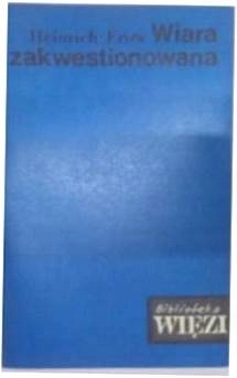 Wiara zakwestionowana - H.Fries