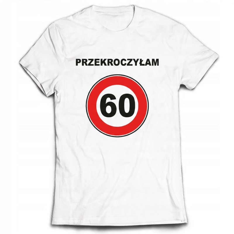 

Koszulka na Urodziny Przekroczyłam 60 Lat M