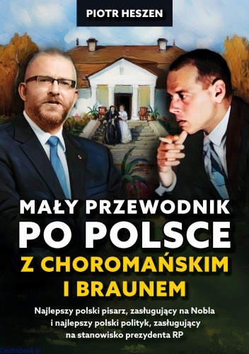Mały Przewodnik Po Polsce Z Choromańskim I Braunem P. Heszen Grzegorz Braun