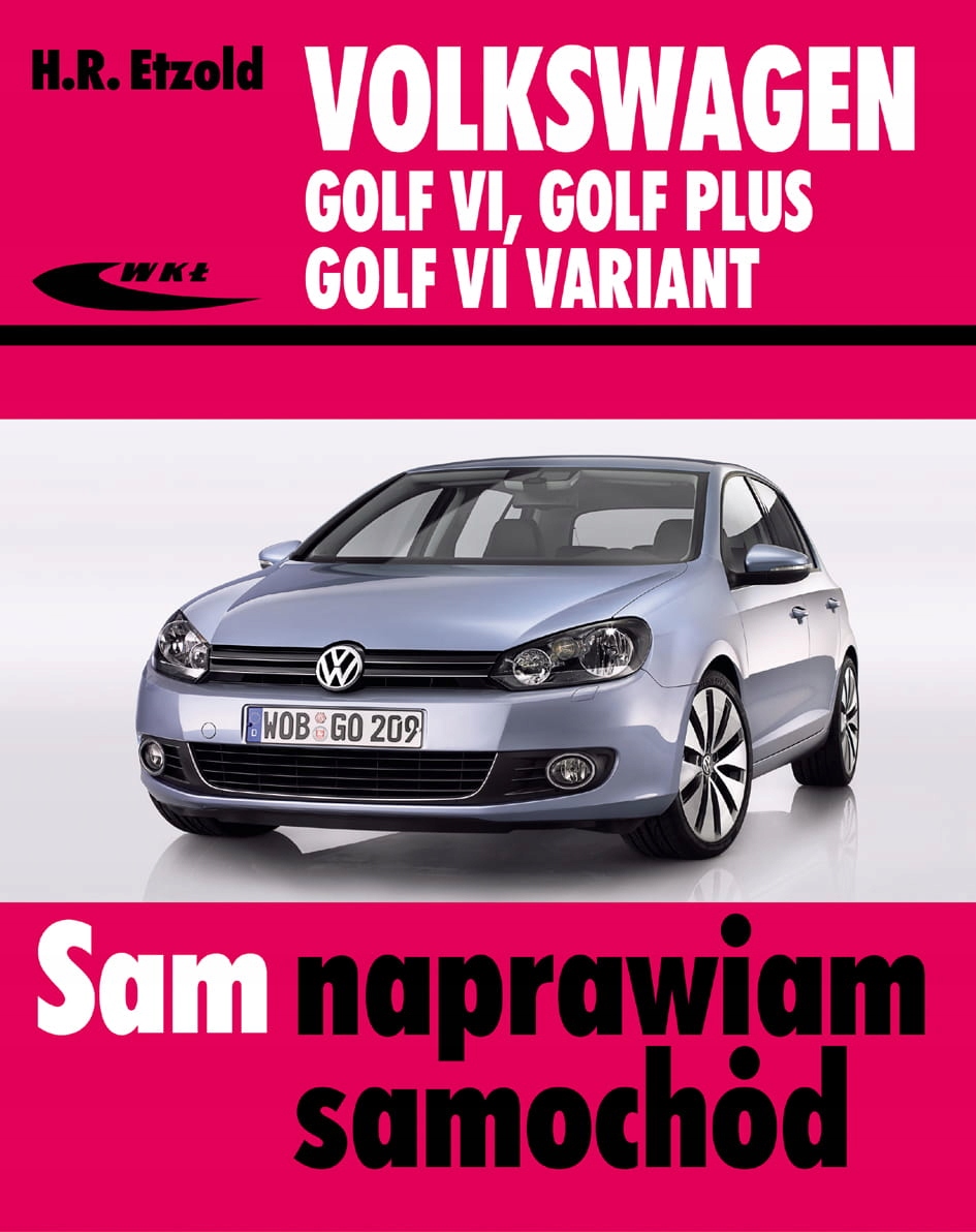 Wydawnictwa Komunikacji i Łączności WKŁ Vw Golf VI, Golf Plus, Golf VI Variant Wkł