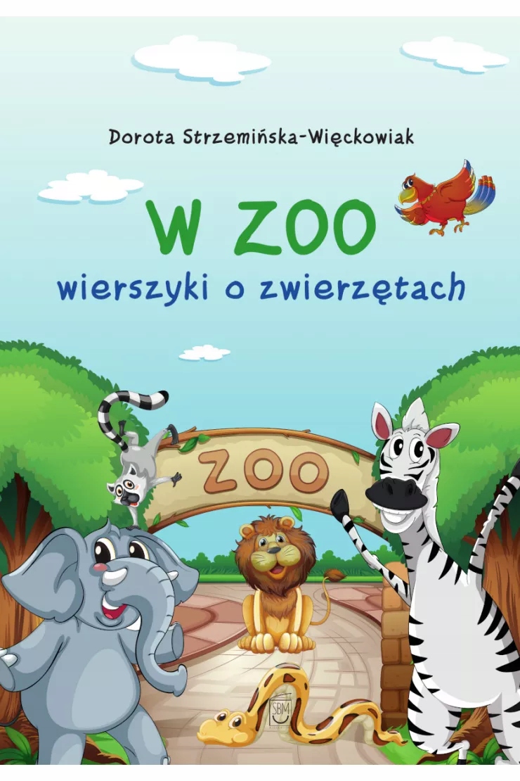 W Zoo wierszyki o zwierzętach Dorota Strzemińska-Więckowiak Nowa