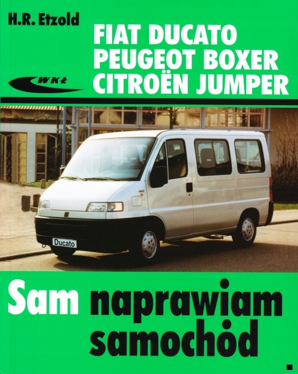 Fiat Ducato Peugeot Boxer Citroen C25 Jumper (1982-2002) Sam naprawiam 24H