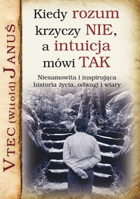 Kiedy Rozum Krzyczy Nie A Intuicja Mówi Tak