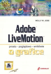 Adobe LiveMotion O grafice prosto wnikliwie Mikom