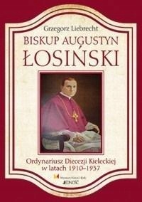 BISKUP AUGUSTYN ŁOSIŃSKI, GRZEGORZ LIEBRECHT