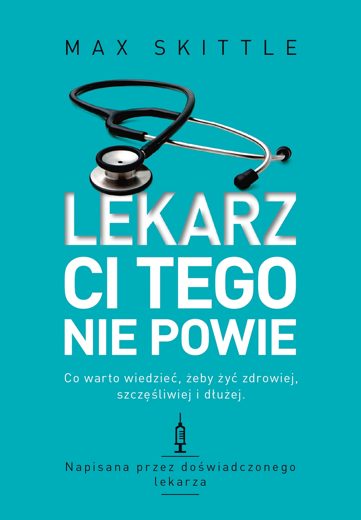 

Lekarz ci tego nie powie Max Skittle