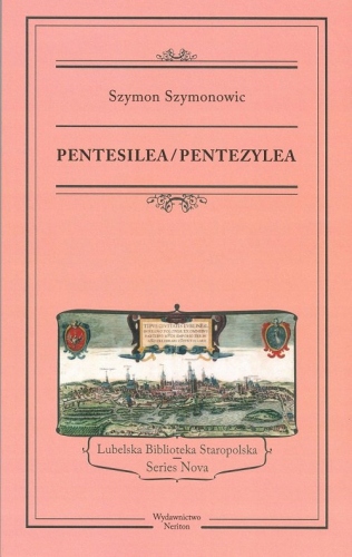 Pentesilea Pentezylea Szymon Szymonowic