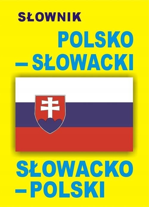 SŁOWNIK POLSKO - SŁOWACKI SŁOWACKO - POLSKI