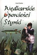 WĘDKARSKIE OPOWIEŚCI STYNKI, EWA ĆWIKŁA