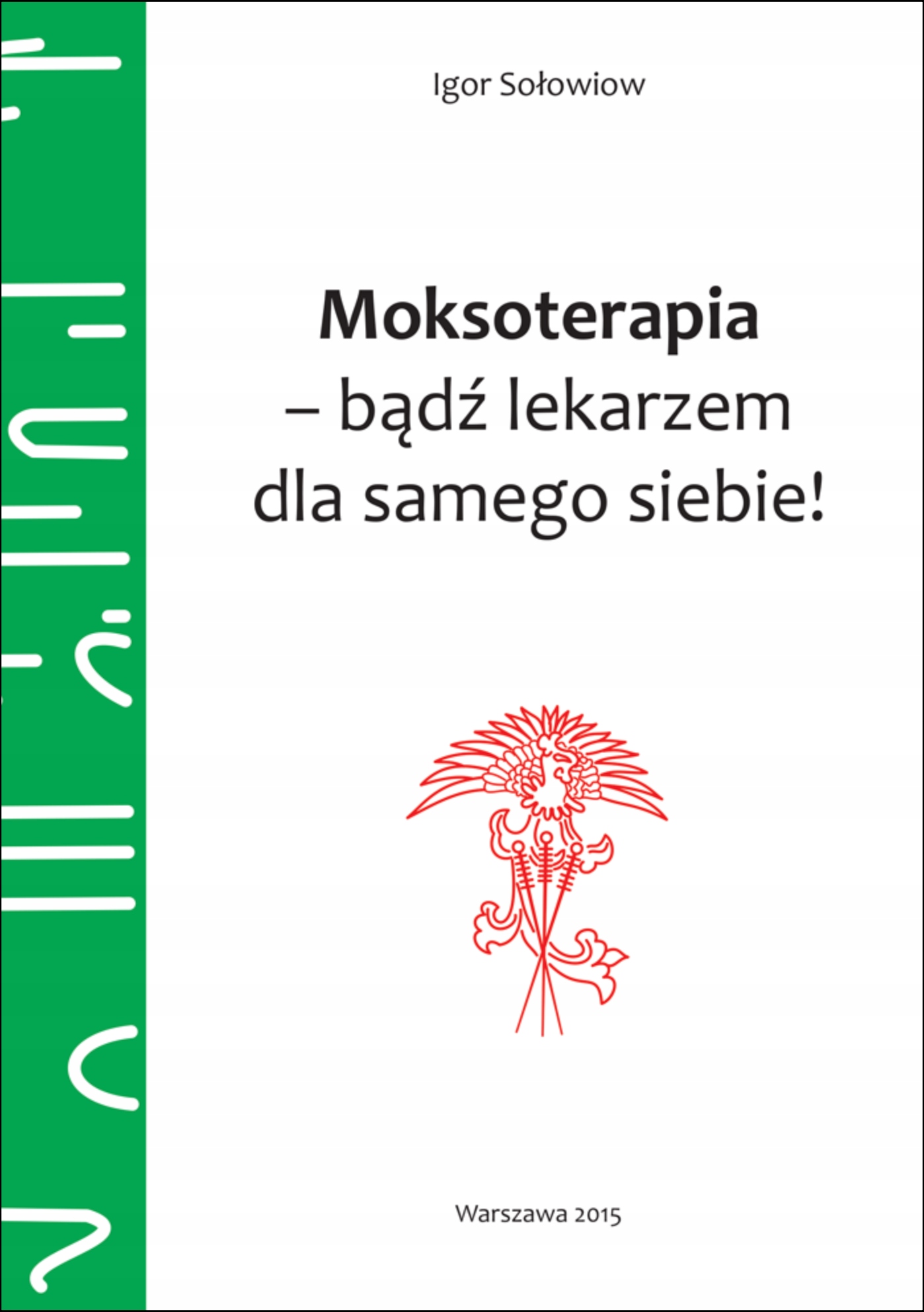 

Moksoterapia bądź lekarzem dla samego siebie!