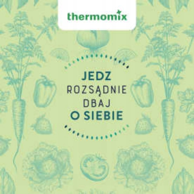 Jedz rozsądnie dbaj o siebie