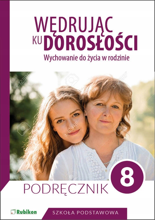 WĘDRUJĄC KU DOROSŁOŚCI KLASA 8 PODRĘCZNIK
