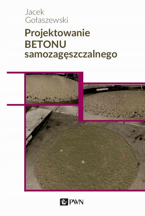 PROJEKTOWANIE BETONU SAMOZAGĘSZCZALNEGO J.. EBOOK