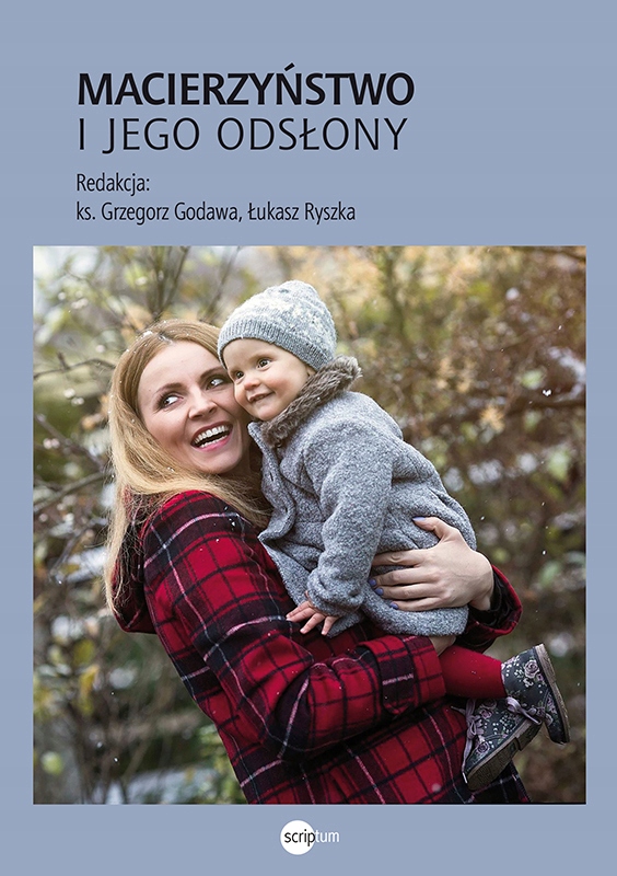 Macierzyństwo i jego odsłony