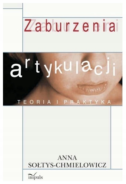 Zaburzenia artykulacji. Teoria i praktyka