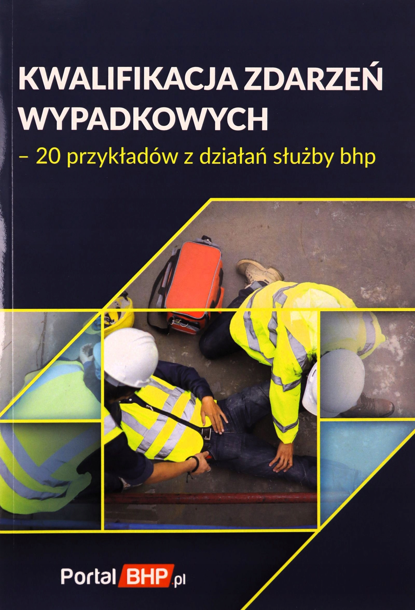 KWALIFIKACJA ZDARZEŃ WYPADKOWYCH 20 PRZYKŁADÓW Z D
