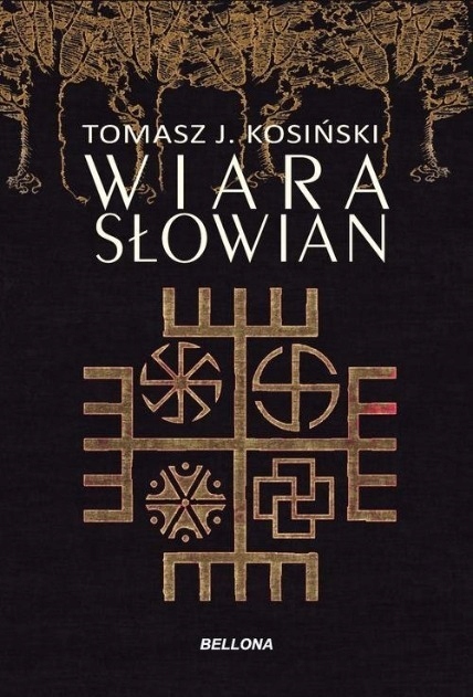 Tomasz J. Kosiński - Wiara Słowian