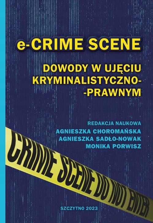 e-CRIME SCENE. Dowody w ujęciu kryminalistyczno-prawnym | Ebook