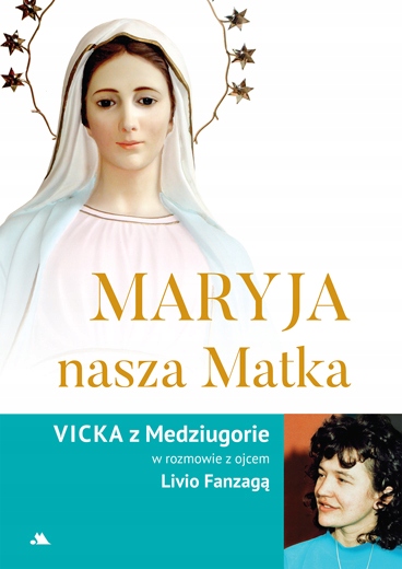 

Maryja, nasza Matka Vicka, o. Livio Fanzaga