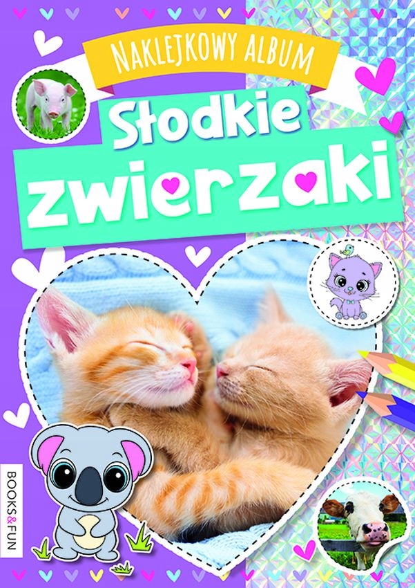 Kolorowanki. Słodkie zwierzaki. Naklejkowy album