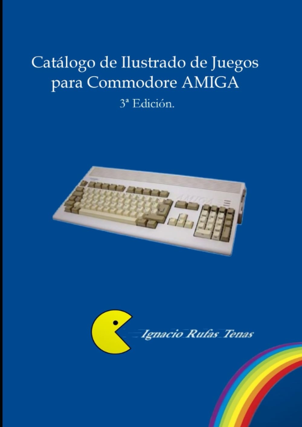 TENAS, JOSE IGNACIO RUFAS AMIGA personal computer Games Catalogue.: 3th edi