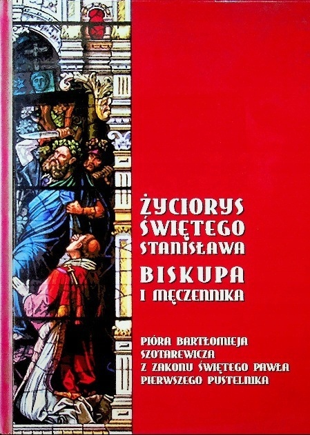 Życiorys świętego Stanisława biskupa i