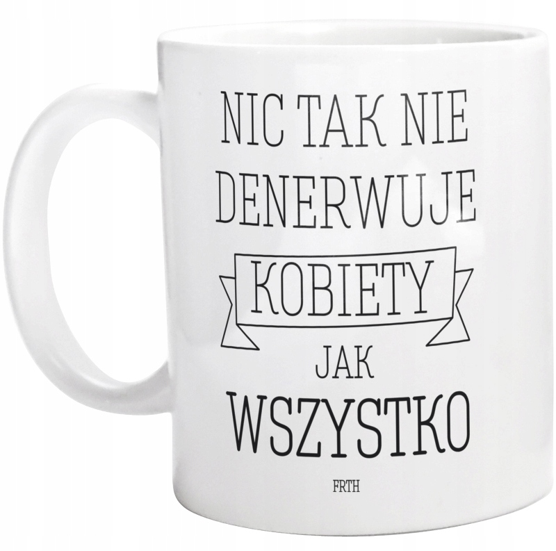 

Kobiety Nerwy Dla Dziewczyny Kubek