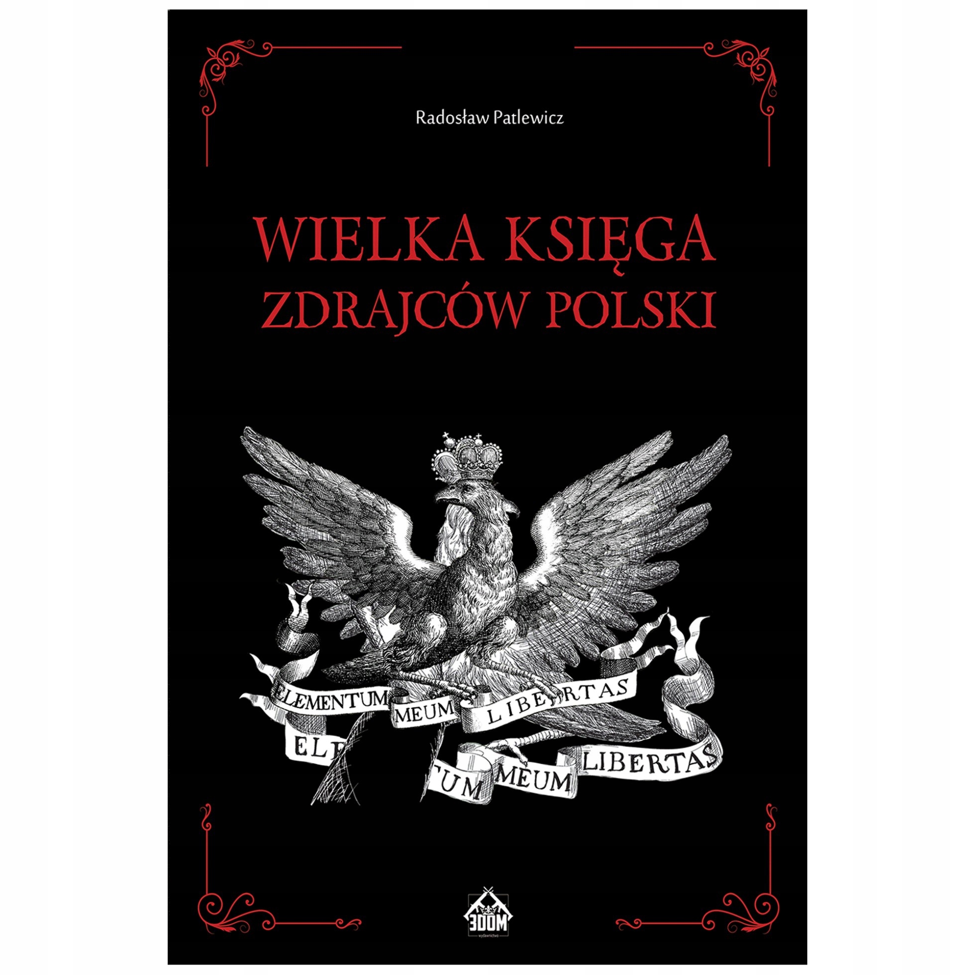 WIELKA KSIĘGA ZDRAJCÓW POLSKI R. Patlewicz WSTYDLIWA CZĘŚĆ HISTORII PL