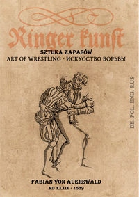 RINGER KUNST / SZTUKA ZAPASÓW / ART. OF WRESTLING VON FABIAN AUERSWALD