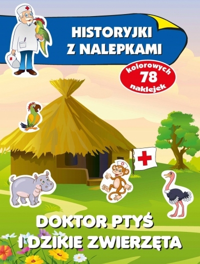 

Doktor Ptyś i dzikie zwierzęta. Historyjki z nalep
