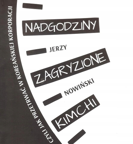 Nadgodziny zagryzione kimchi Jerzy Nowiński