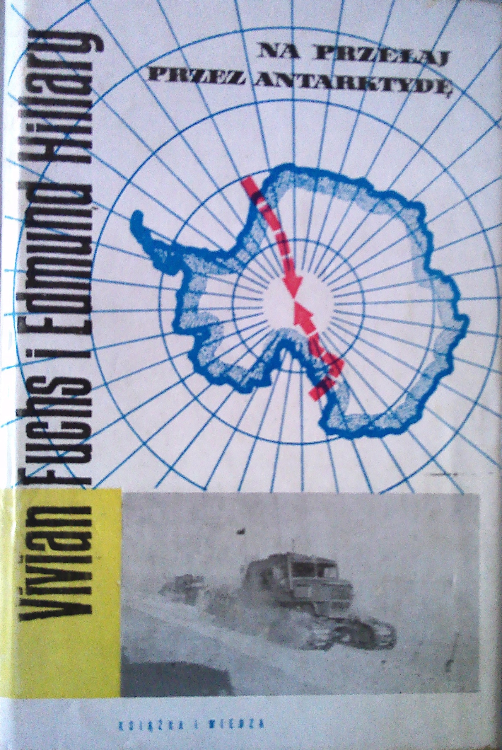 Na przełaj przez Antarktydę - Fuchs, Hillary