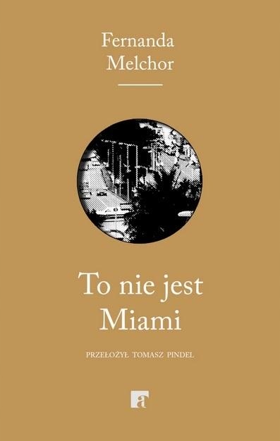 

To Nie Jest Miami Fernanda Melchor