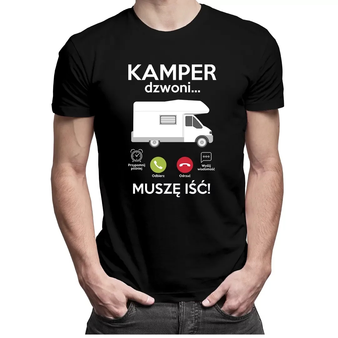 

Kamper dzwoni, muszę iść koszulka męska prezent