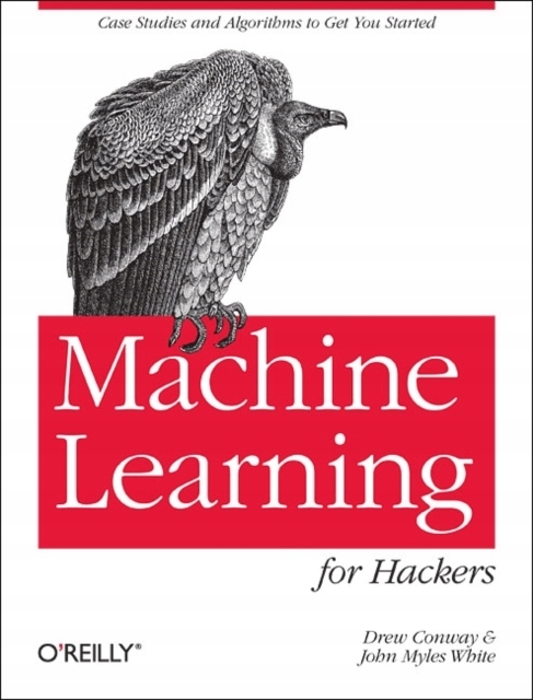 Machine Learning for Hackers DREW CONWAY