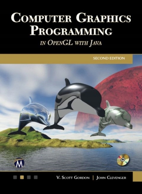 Computer Graphics Programming in OpenGL with JAVA SCOTT GORDON