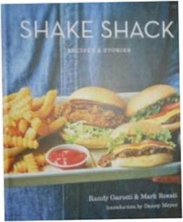 Shake Shack Recipes & Stories - Randy Garutti