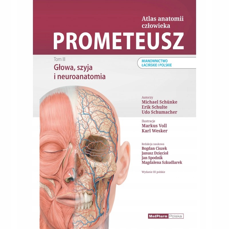 Atlas Anatomii Człowieka Prometeusz Tom 3 Głowa, Szyja I Neur Nom. Łacińska