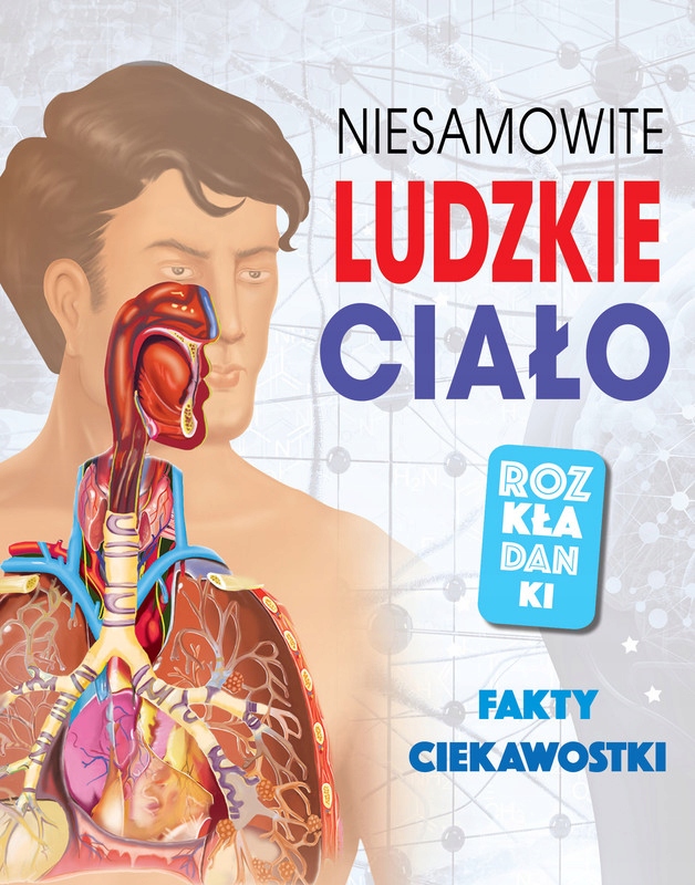 Niesamowite ludzkie ciało. Rozkładanki
