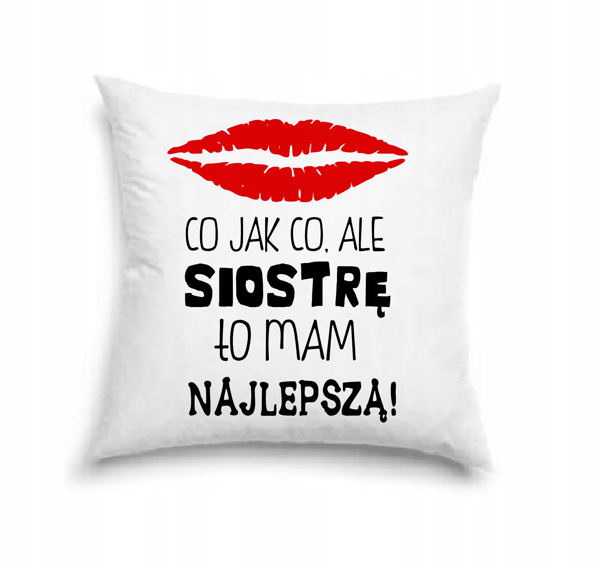 

Poduszka z nadrukiem 40 x 40 dla siostry