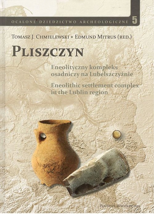 Ocalone Dziedzictwo Archeologiczne Tom 5 Pliszczyn
