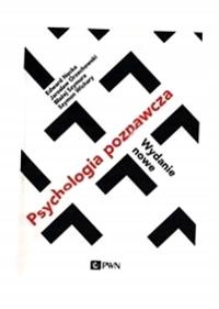 PSYCHOLOGIA POZNAWCZA EDWARD NĘCKA, JAROSŁAW ORZECHOWSKI, BŁAŻEJ SZYMURA, S
