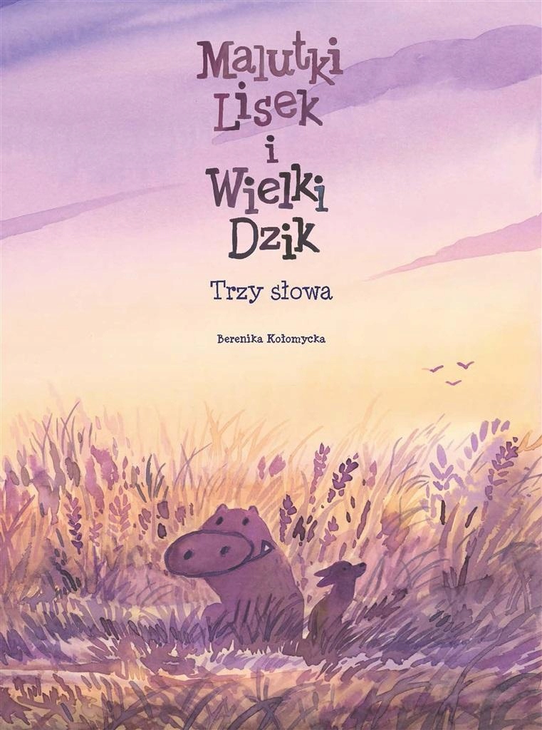 Malutki Lisek I Wielki Dzik T.8 Trzy Słowa