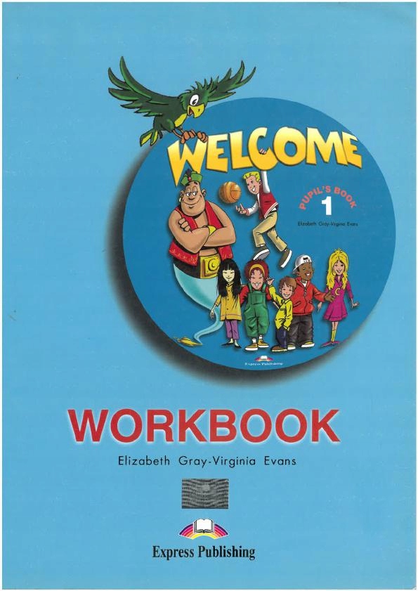 WORKBOOK WELCOME 1 ELIZABETH GRAY-VIRGINA EVANS