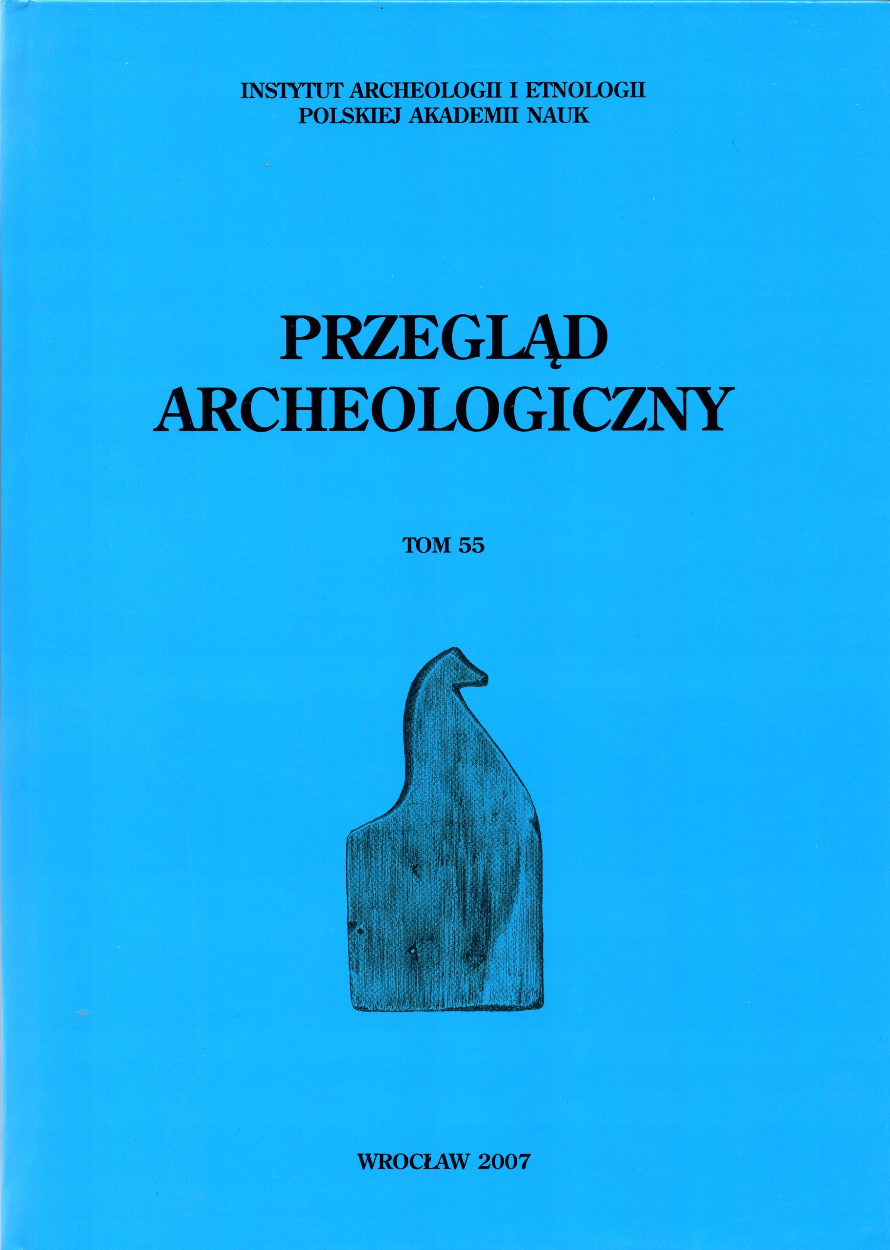 Przegląd Archeologiczny 55 / 2007