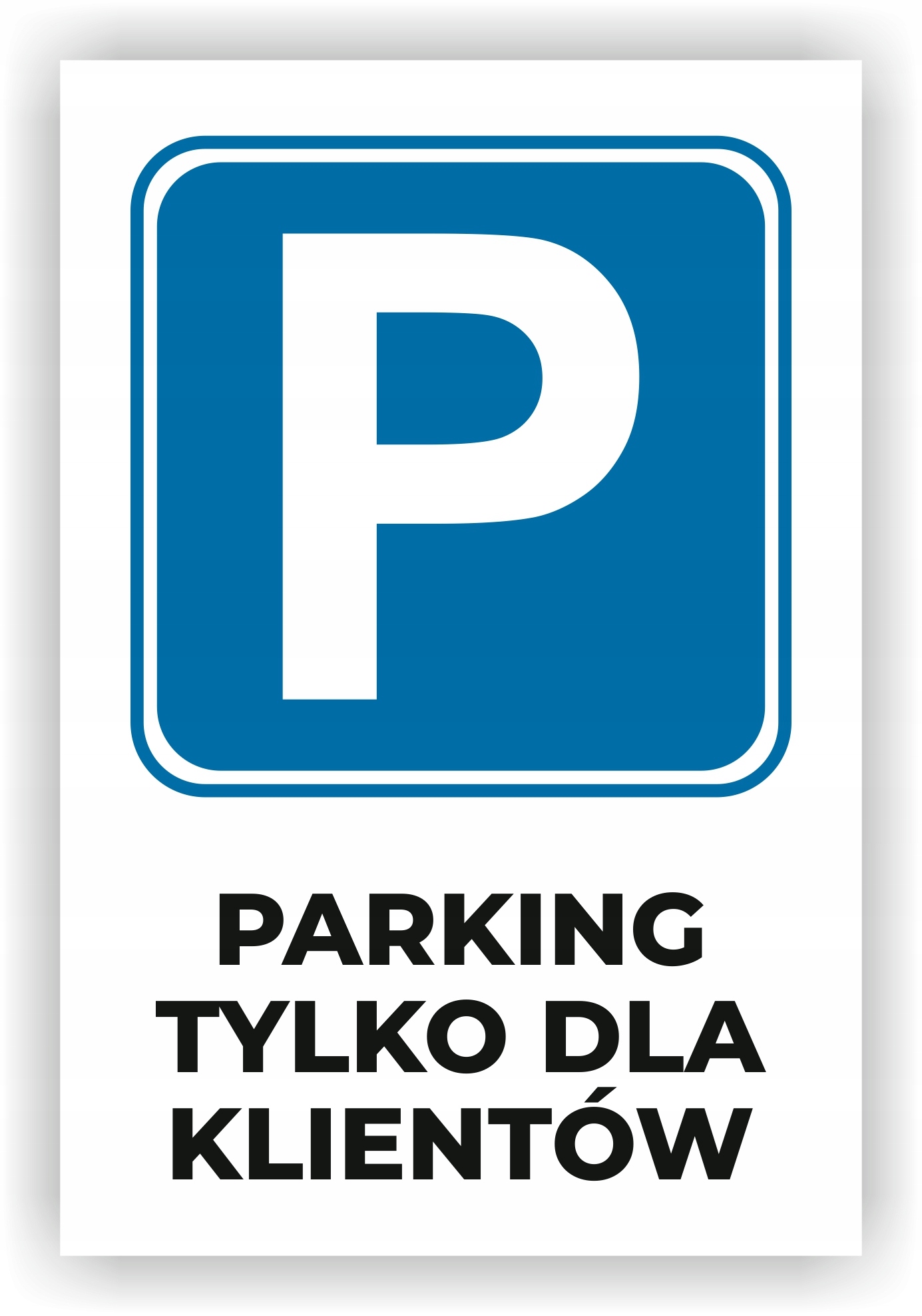 

Tabliczka Parking Tylko Dla Klientów 30X20 Pionowa