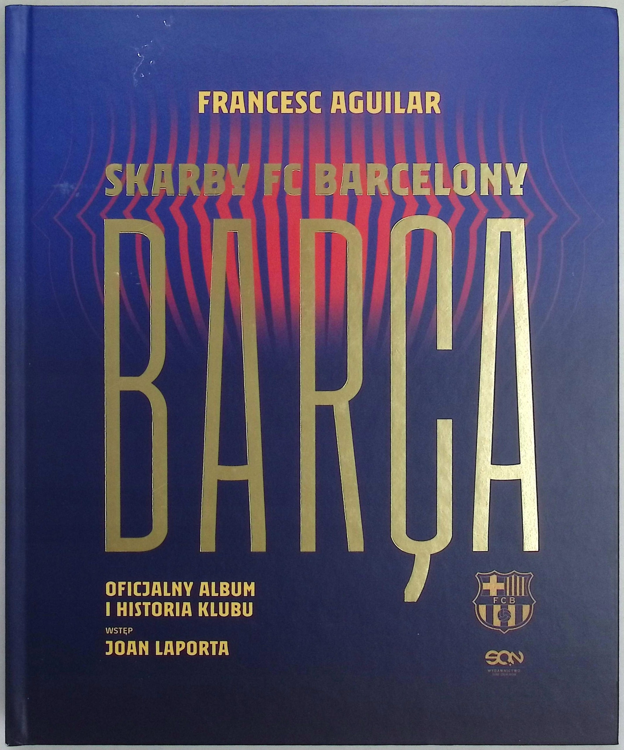 Barca. Skarby FC Barcelony. Aguilar Francesc