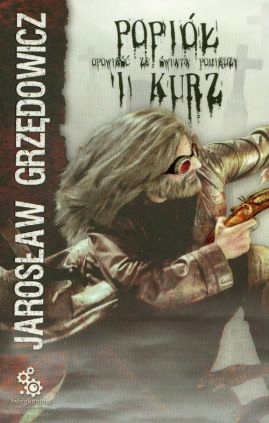 Popiół i kurz Jarosław Grzędowicz