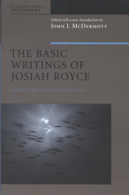 Basic Writings of Josiah Royce, Volume II EBOOK